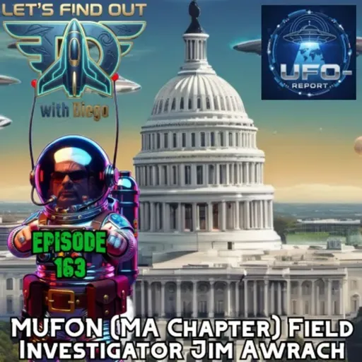Episode 163: Renegade Scientists with MUFON (MA Chapter) Field Investigator Jim Awrach