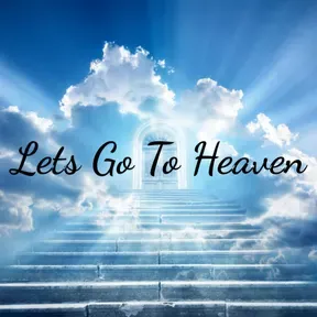 Lets go to heaven