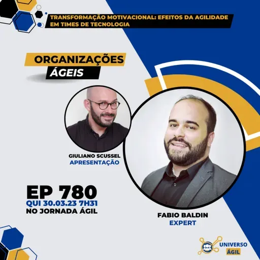 #JornadaAgil731 E780 #OrganizaçõesÁgeis Transformação Motivacional