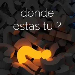 Donde estas tu?