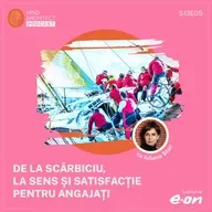 Sensul în Organizații: Cum Construiesc Companiile Locuri de Muncă cu Impact Real (S13E05)