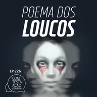 EP226 - O poema dos loucos - Parte 02