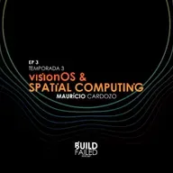 S3E3 - visionOS & Spatial Computing