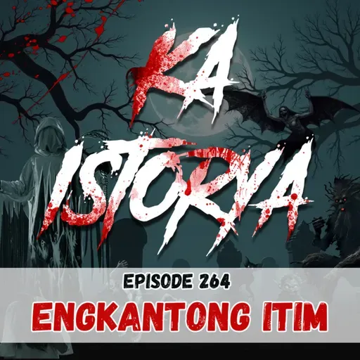 Episode 264 : Engkantong Itim