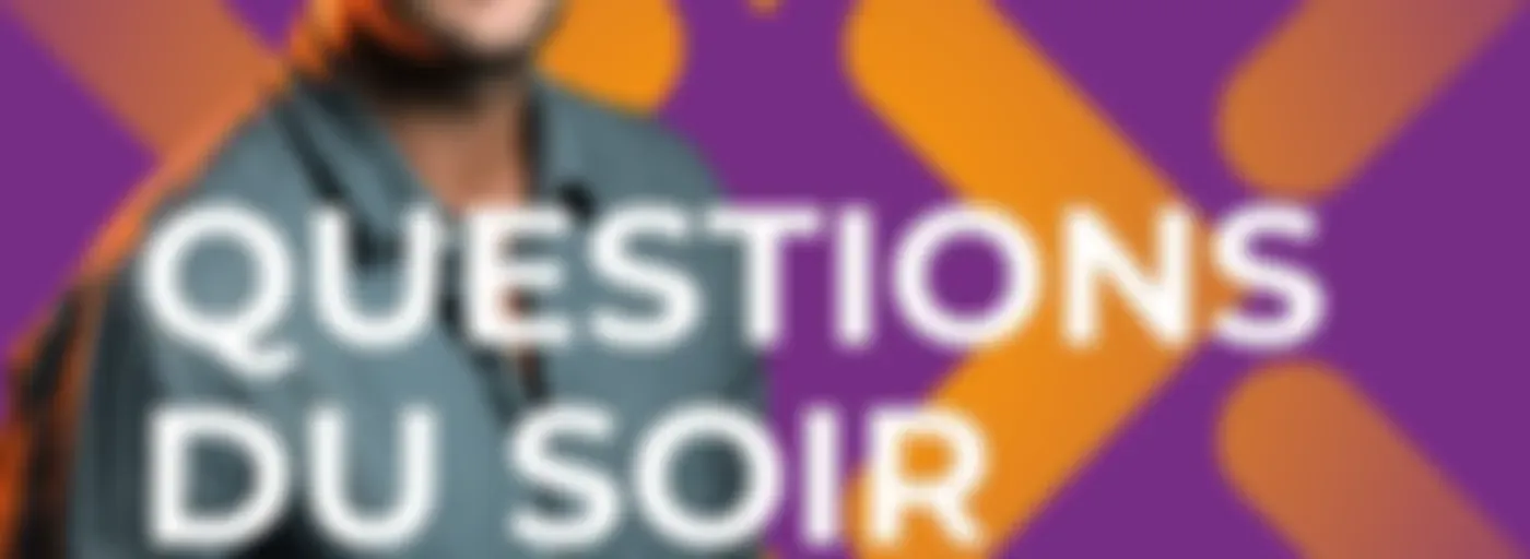 Questions du soir : le débat