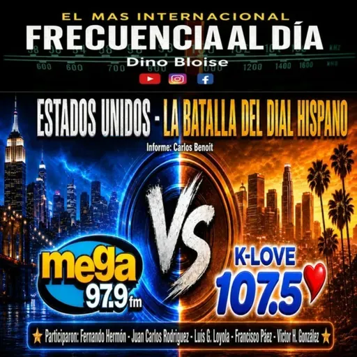 Episode 986: FRECUENCIA AL DÍA - 🔴 Estados Unidos - La Batalla del Dial Hispano.