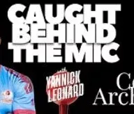 Caught Behind the Mic w/Yannick Leonard Episode 6: Colin Archibald