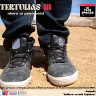 Tertulias III - Cápsula "Caldera en mis Zapatos"