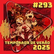 #293 Expectativas Temporada de Verão 2025