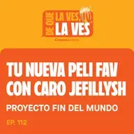 #112. EL E.T. DE ESTA GENERACIÓN | Proyecto Fin del Mundo con Jefillysh