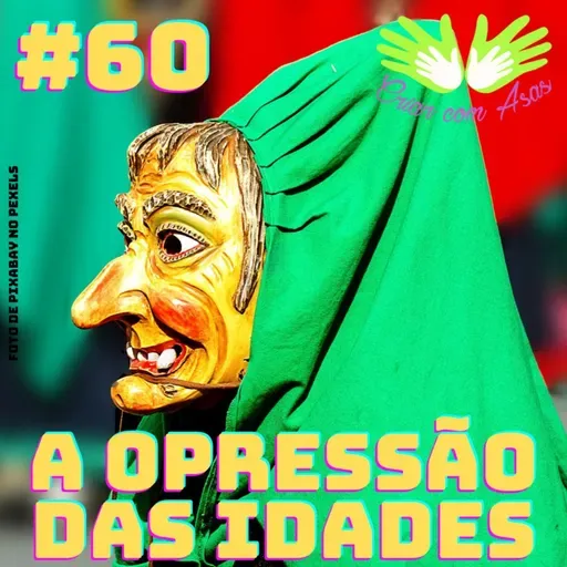  #60 - A opressão das idades