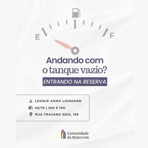 Andando Com O Tanque Vazio? Entrando Na Reserva | Leonir Lohmann