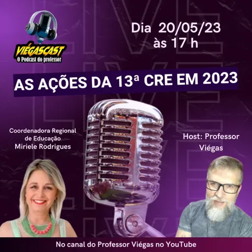 🎧🎤ViégasCast #45 - AS AÇÕES DA 13ª CRE EM 2023 - Professor Viégas