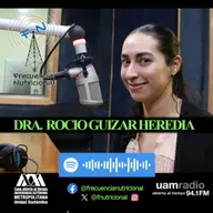 TEMA: Nutrición personalizada INVITADA: Dra. Rocío Guizar Heredia PROGRAMA: 540