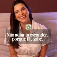NÃO ADIANTA ESCONDER, PORQUE ELE SABE