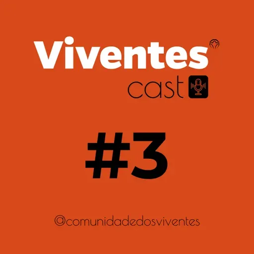 CLÁUDIO PASCHOAL | A VIVÊNCIA DOS PASSOS NA COMUNIDADE DOS VIVENTES | VIVENTESCAST #3