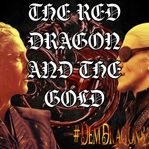 The Red Dragon and the Gold - #DemDragons Season 2 Episode 4