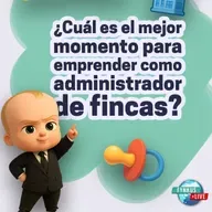 ¿Cuál es el mejor momento para emprender como administrador de fincas? 🤔