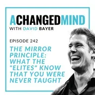 242 The Mirror Principle: What The "Elites" Know That You Were Never Taught