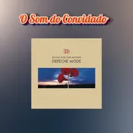 Episódio 271 - O Som do Convidado: Music For The Masses, Depeche Mode