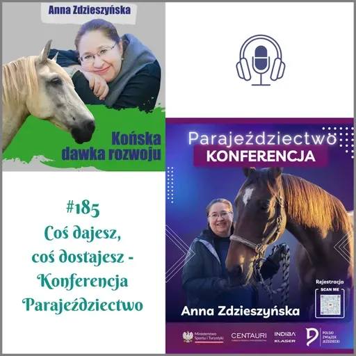 #185 Coś dajesz, coś dostajesz - Konferencja Parajeździectwo