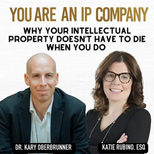 S4 Ep52: Why Your Intellectual Property Doesn’t Have to Die When You Do