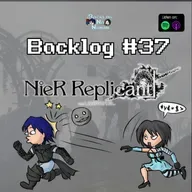 Backlog #37 | NieR Replicant [Spoilercast]