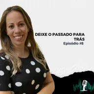T3# EP 08 - Deixe o passado para trás