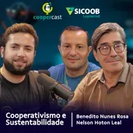 EP - 90 - Cooperativismo e Sustentabilidade com Benedito Nunes Rosa e Nelson Hoton Leal