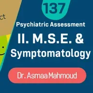 137 Psychiatric AssessmentII. M.S.E. & Symptomatology _ Dr.Asmaa Mahmoud