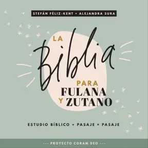 La Biblia Para Fulana y Zutano