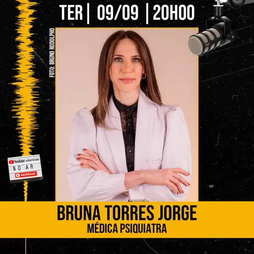 #422 - Bruna Torres Jorge - Médica Psiquiatra - AdamiCast