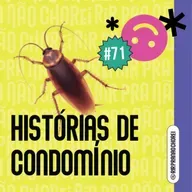 #71 - Histórias de Condomínio