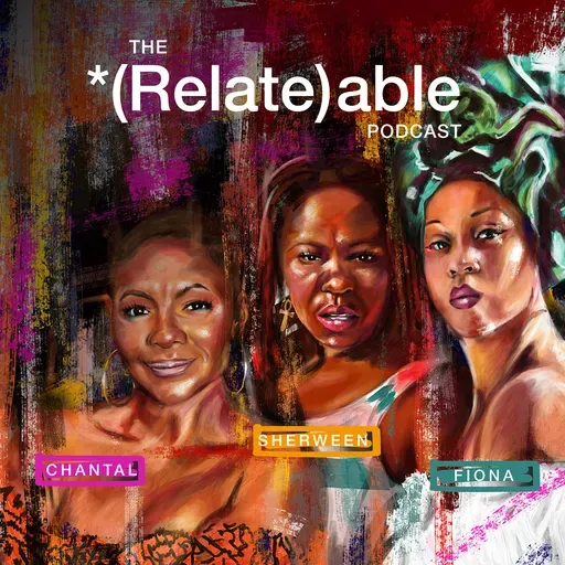 The *(Relate)able Podcast: Men-O-Pause Has Entered The Chat