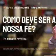 Como deve ser a nossa fé? - Pr Rimak Almeida - Culto de Adoração [30.11.2025]