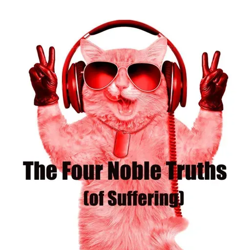 The Four Noble Truths (of suffering) 