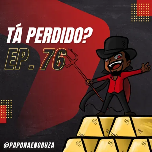 Tá Perdido? - Episódio 76