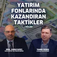 Yatırım Fonlarında Kazandıran Taktikler | Eral Karayazıcı | 1. Bölüm