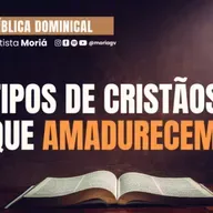 Tipos de cristãos que amadurecem - Pra. Geórgia Almeida - Escola Bíblica Dominical [07.09.2025]