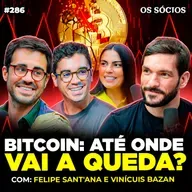 BITCOIN: ATÉ ONDE VAI A QUEDA? | Os Sócios 286