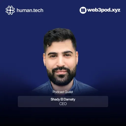 364: Why Human Identity Will Matter More as AI Takes Over with Guest speaker Shady El Damaty from Human.tech