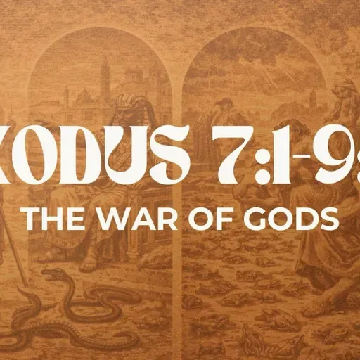 The War of Gods - Exodus 7-9