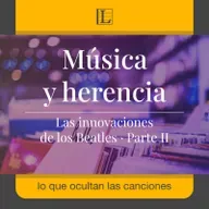Música y herencia. Las innovaciones de los Beatles · Parte II