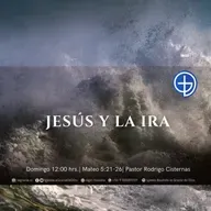Jesús y la ira | Mateo 5: 21 - 26 | Segundo Culto | Audio Domingo 15 Junio 2025