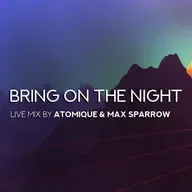 Atomique & Max_Sparrow - Bring on the Night