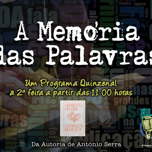 A Memória das Palavras - Herberto Helder - Programa 110