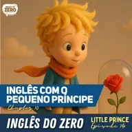 Aprenda Inglês Com o Pequeno Príncipe (The Little Prince Ep. 15) Chapter 10 - Volcanos