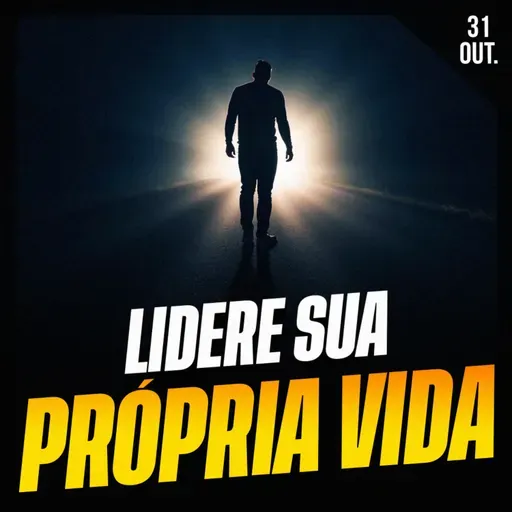 LIDERE SUA PRÓPRIA VIDA | Ponto de Vista 31/out