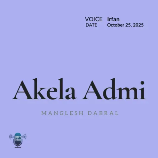 Akela Admi | Manglesh Dabral | Voice Irfan