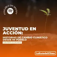 Juventud en Acción: Historias de Cambio Climático desde mi Pueblo